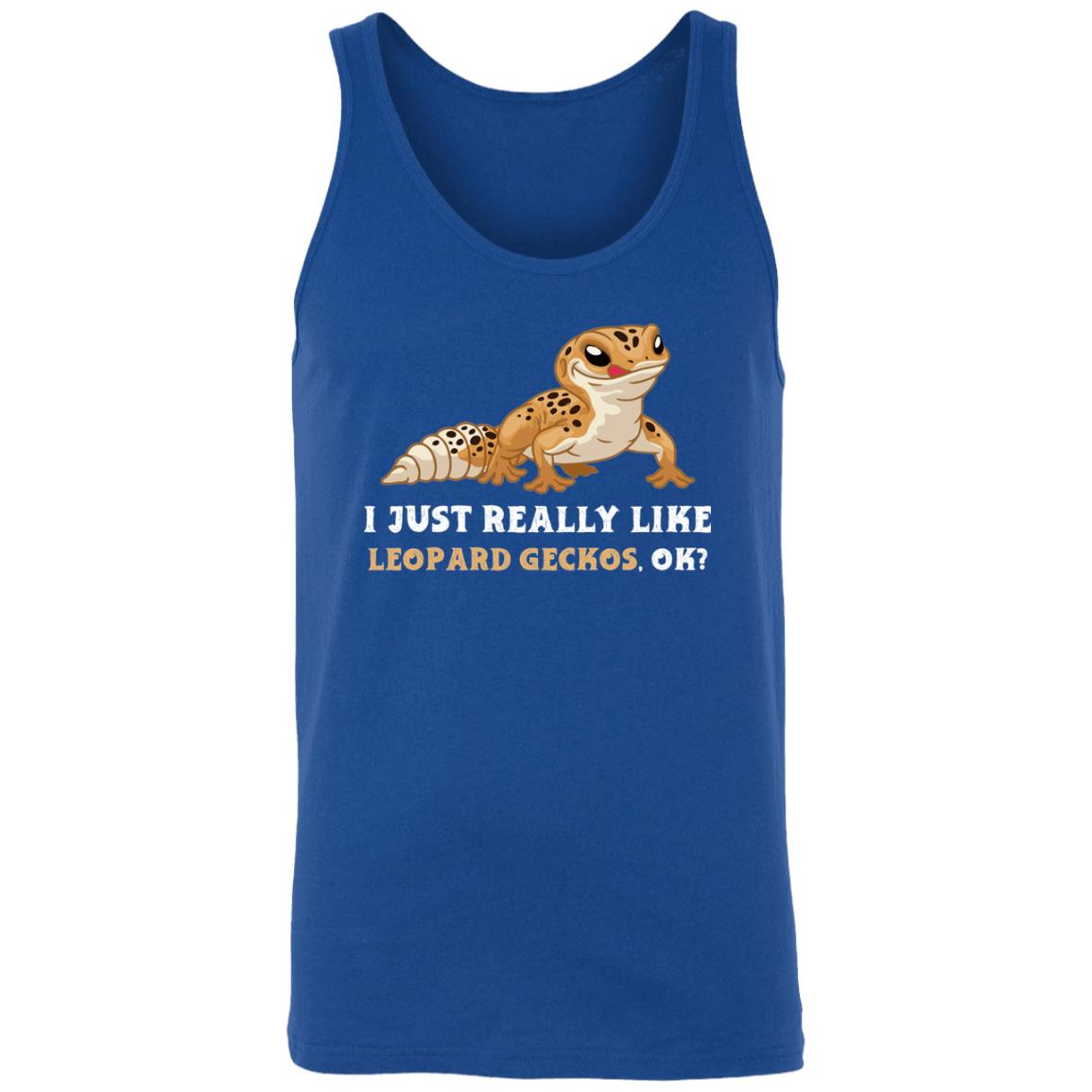 I Just really Like Leopard Geckos, Ok? - Unisex Tank