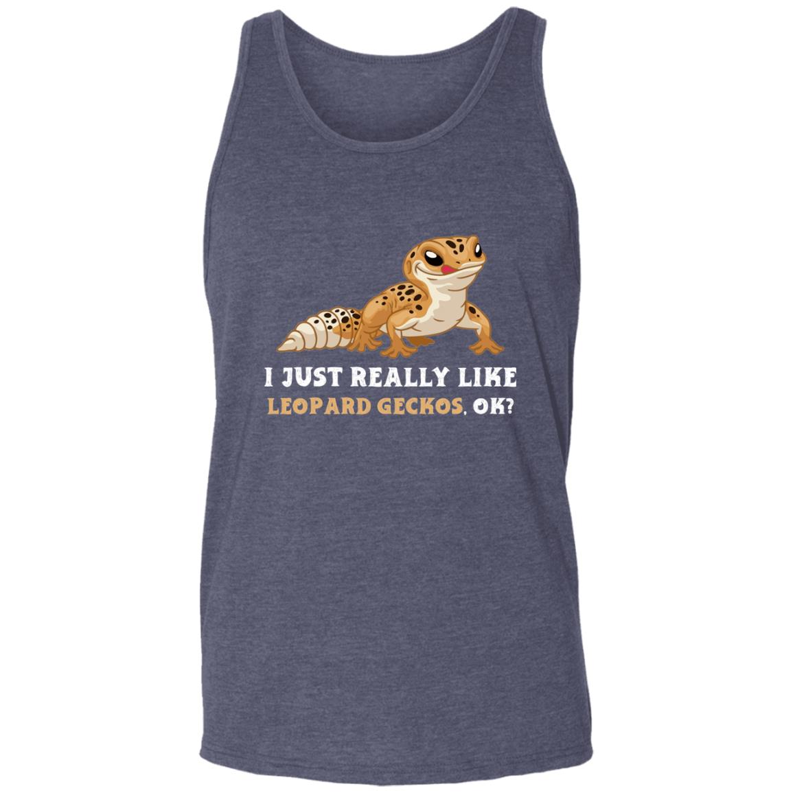 I Just really Like Leopard Geckos, Ok? - Unisex Tank