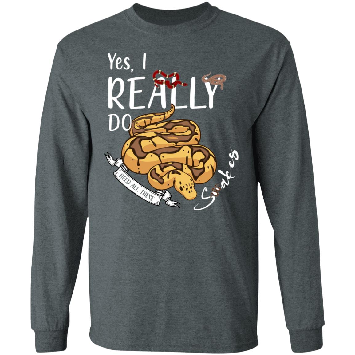 Yes, I Really Do Need All These Snakes - Mens Long Sleeved T-Shirt