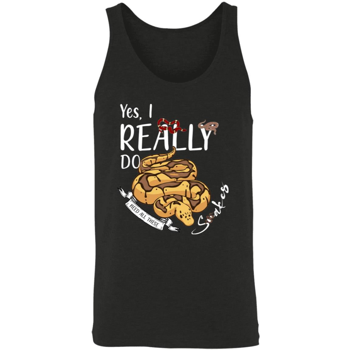 Yes, I Really Do Need All These Snakes - Unisex Tank Top