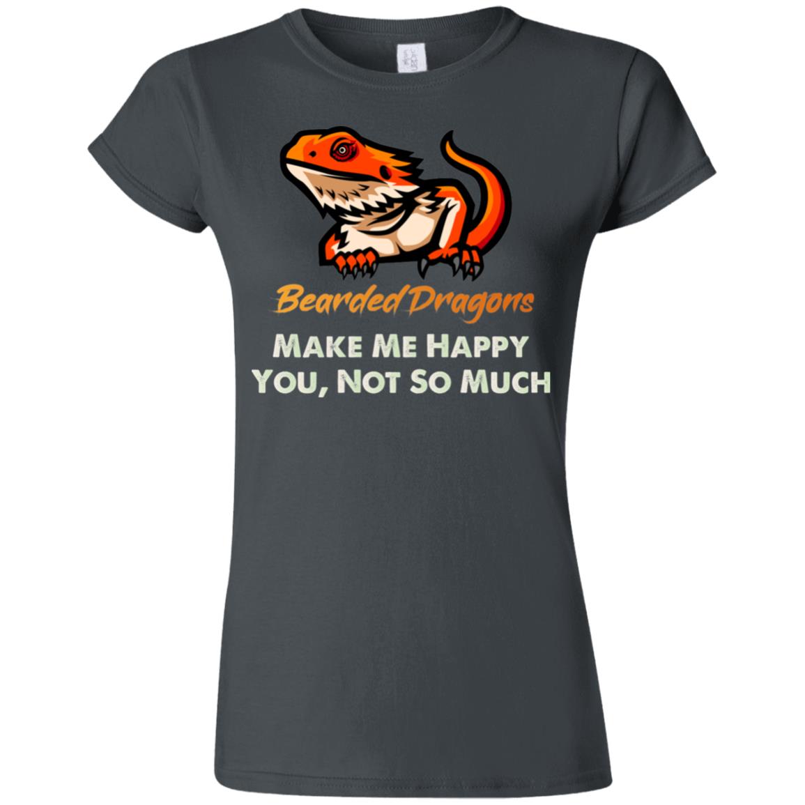 Bearded Dragons Make Me Happy - You, Not So Much - Women's T-Shirt