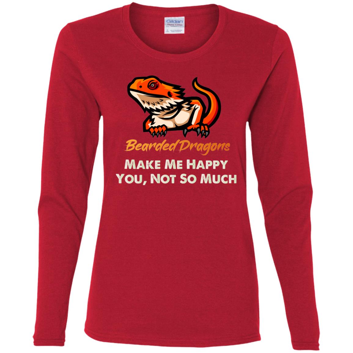 Bearded Dragons Make Me Happy, You Not So Much - Women's Long Sleeved T-Shirt