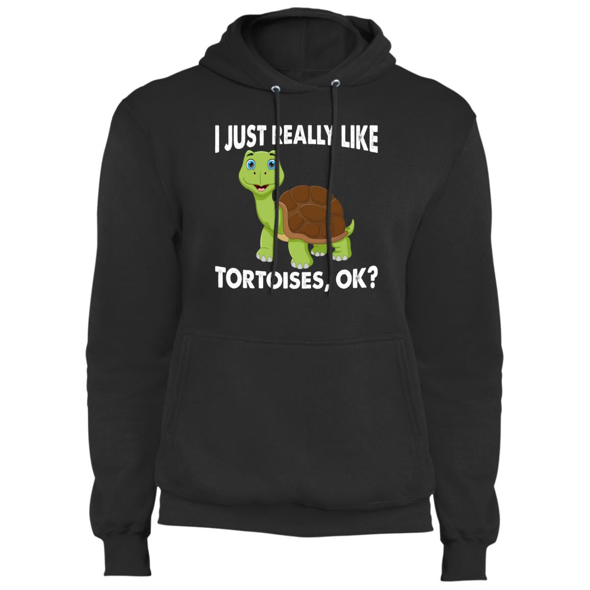 I Just Really Like Tortoises, Ok? - Fleece Pullover Hoodie