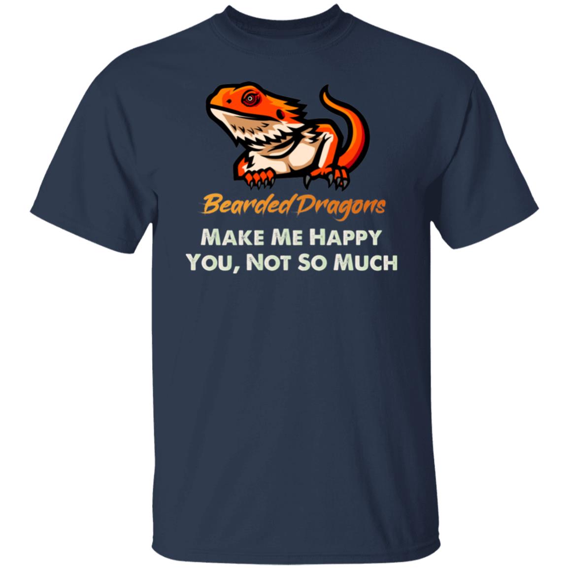 Bearded Dragons Make Me Happy You, Not So Much - Mens T-Shirt