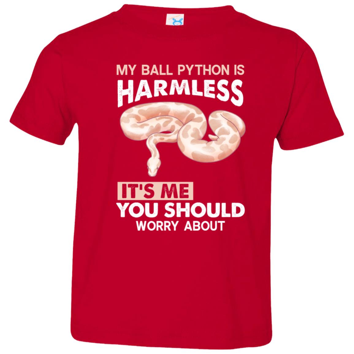 My Ball Python is Harmless, It's Me You Should Worry About - Toddler T-Shirt