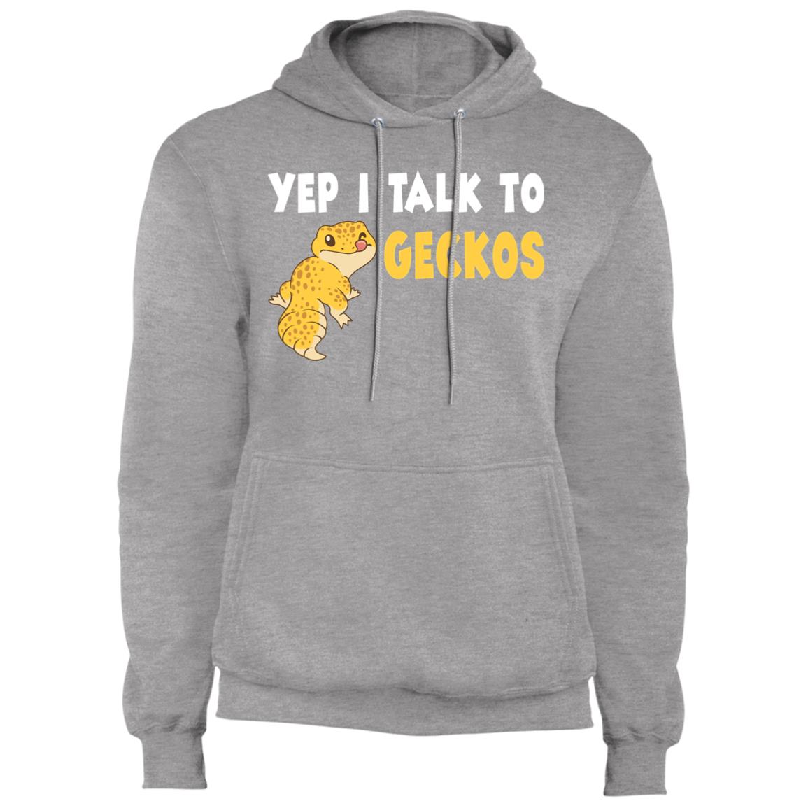 Yep, I Talk To Geckos - Fleece Pullover Hoodie