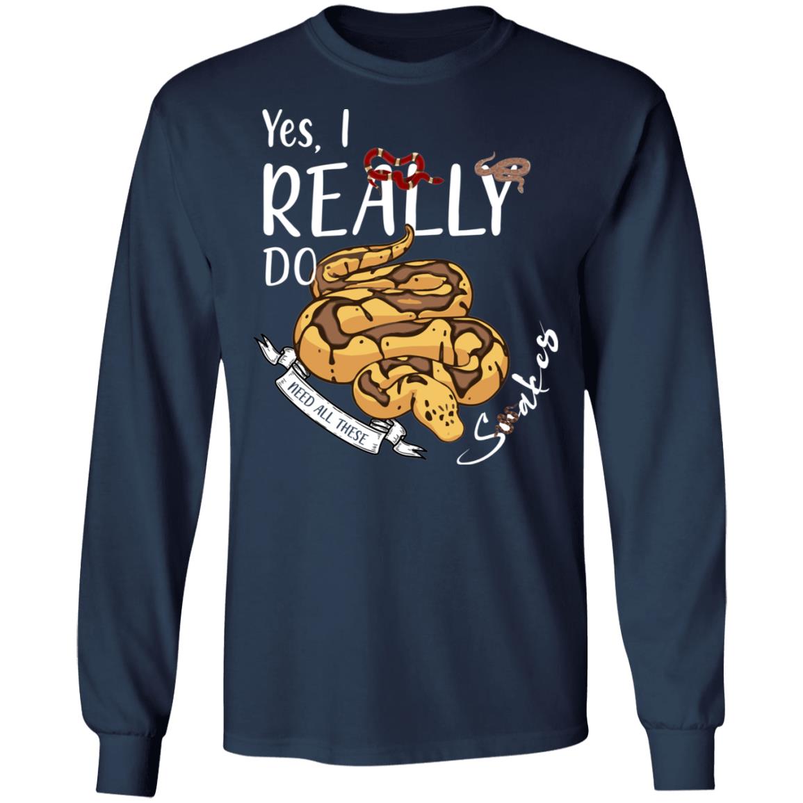 Yes, I Really Do Need All These Snakes - Mens Long Sleeved T-Shirt