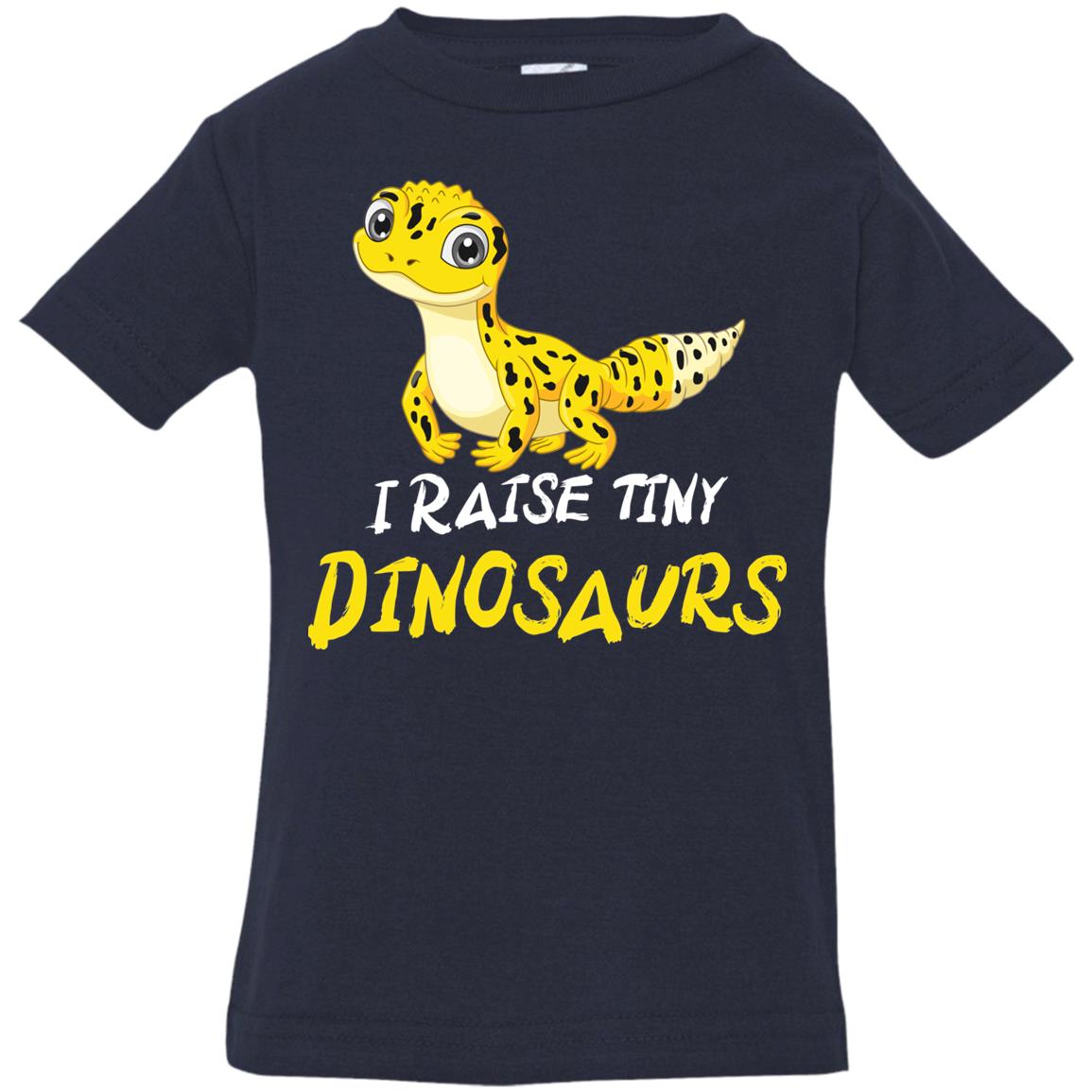 I Raise Tiny Dinosaurs - Infant T-Shirt