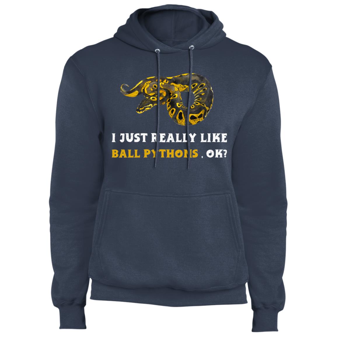 I Just Really Like Ball Pythons, Ok? - Fleece Pullover Hoodie