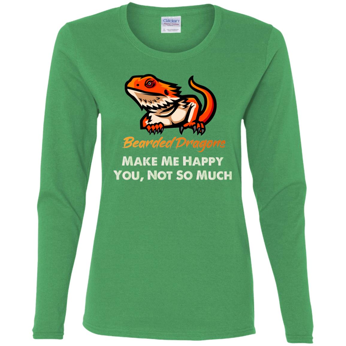 Bearded Dragons Make Me Happy, You Not So Much - Women's Long Sleeved T-Shirt