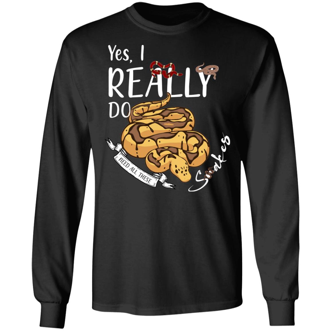 Yes, I Really Do Need All These Snakes - Mens Long Sleeved T-Shirt