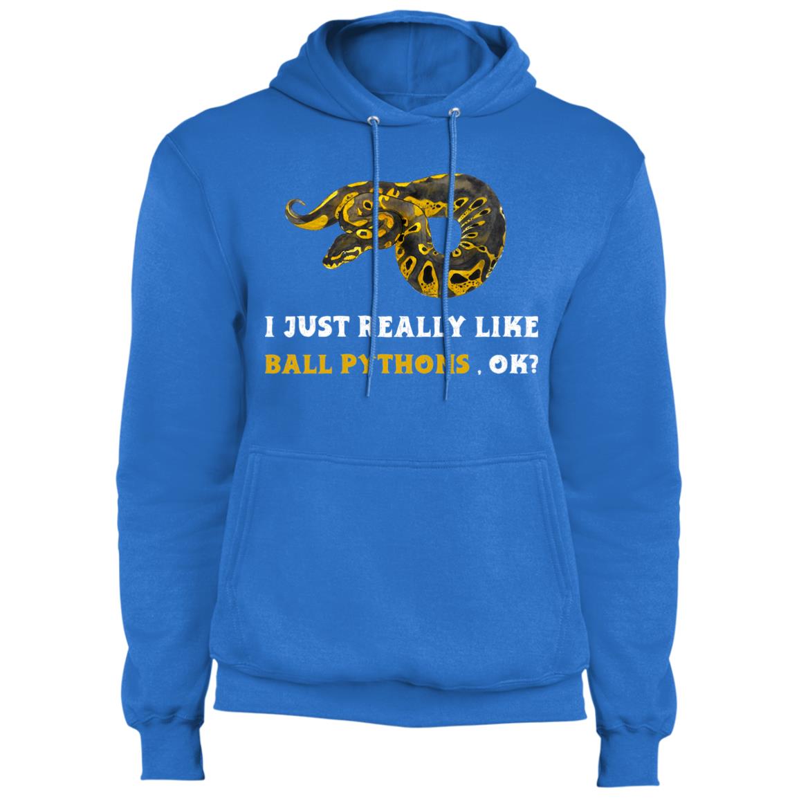 I Just Really Like Ball Pythons, Ok? - Fleece Pullover Hoodie