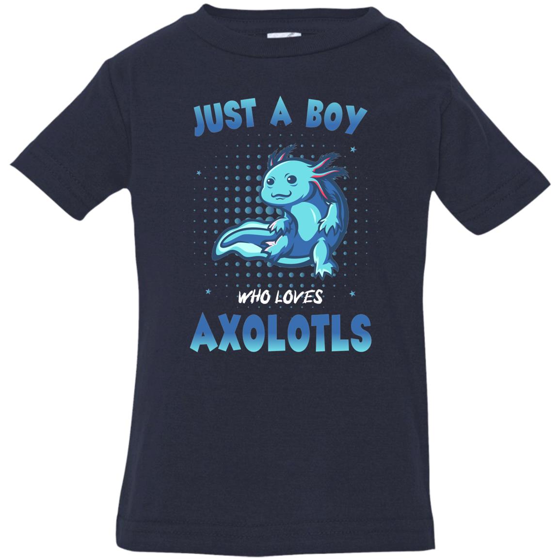 Just A Boy Who Loves Axolotl - Infant T-Shirt